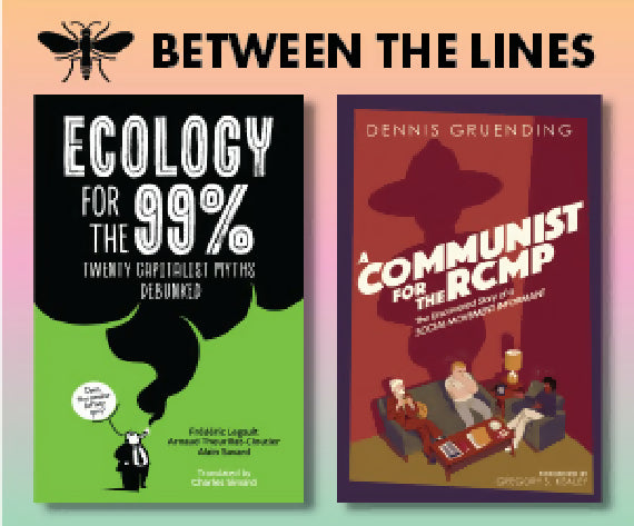 Ecology for the 99% and A Communist for the RCMP