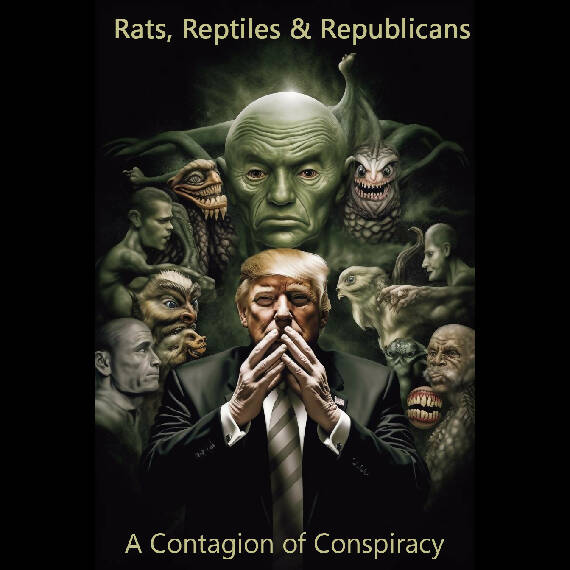 Rats, Reptilians and Republicans: A Contagion of Conspiracy (digital)