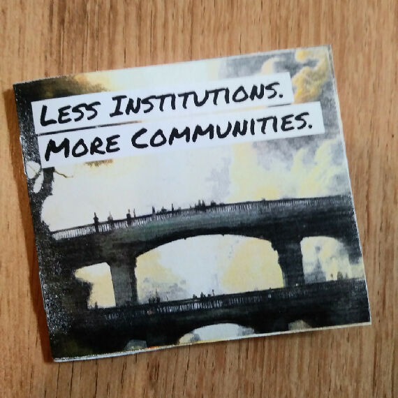 Less Institutions. More Communities.