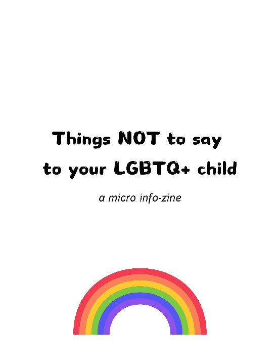 Things NOT to say to your LGBTQ+ child