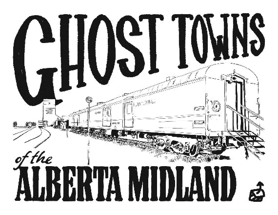 Ghost Towns of the Alberta Midland - Digital Edition