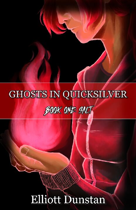 Ghosts in Quicksilver: Book One: Salt