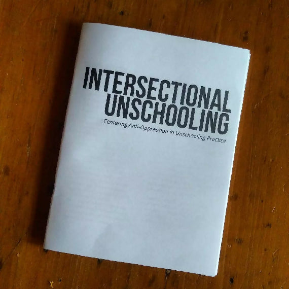 Intersectional Unschooling: Centering Anti-Oppression in Unschooling Practice