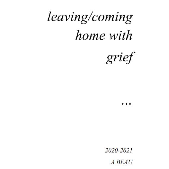 Leaving/coming home with grief digital zine