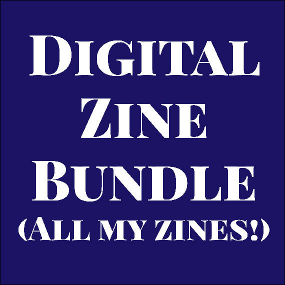 Digital Zine Bundle (ALL my zines!)
